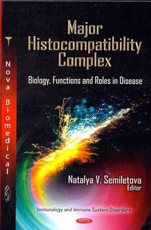 Bild des Verkufers fr Major Histocompatibility Complex : Biology, Functions and Roles in Disease zum Verkauf von GreatBookPrices