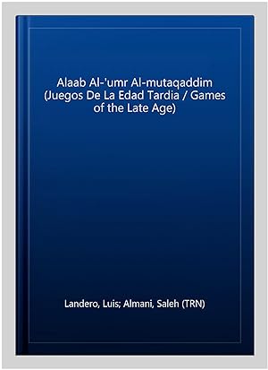Imagen del vendedor de Alaab Al-'umr Al-mutaqaddim (Juegos De La Edad Tardia / Games of the Late Age) a la venta por GreatBookPrices