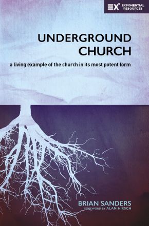 Bild des Verkufers fr Underground Church: A Living Example of the Church in Its Most Potent Form (Exponential Series) zum Verkauf von ChristianBookbag / Beans Books, Inc.