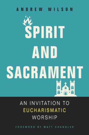 Image du vendeur pour Spirit and Sacrament: An Invitation to Eucharismatic Worship mis en vente par ChristianBookbag / Beans Books, Inc.