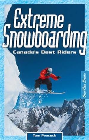 Bild des Verkufers fr Extreme Snowboarding : Canada's Best Riders zum Verkauf von GreatBookPrices