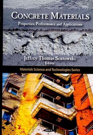 Image du vendeur pour Concrete Materials : Properties, Performance and Applications mis en vente par GreatBookPrices