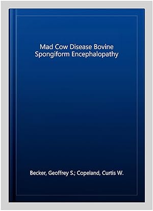 Image du vendeur pour Mad Cow Disease Bovine Spongiform Encephalopathy mis en vente par GreatBookPrices