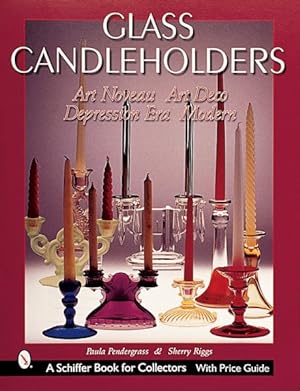 Seller image for Glass Candle Holders : Art Nouveau, Art Deco, Depression Era, Modern for sale by GreatBookPrices