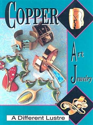 Seller image for Copper Art Jewelry : A Different Luster for sale by GreatBookPrices