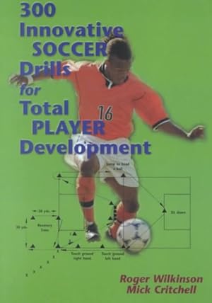 Seller image for 300 Innovative Soccer Drills : For Total Player Development for sale by GreatBookPrices