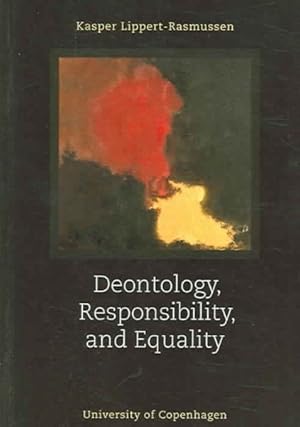 Image du vendeur pour Deontology, Responsibility, And Equality mis en vente par GreatBookPrices