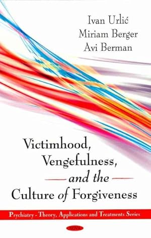 Immagine del venditore per Victimhood, Vengefulness, and the Culture of Forgiveness venduto da GreatBookPrices