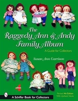 Image du vendeur pour Raggedy Ann & Andy Family Album : A Guide for Collectors mis en vente par GreatBookPrices