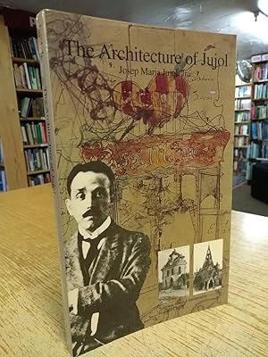 The Architecture of Jujol (Sun and Moon Classics; 107)