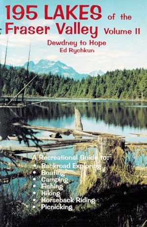 Bild des Verkufers fr 195 Lakes of the Fraser Valley : Dewdney to Hope zum Verkauf von GreatBookPrices