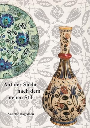 Auf der Suche nach dem neuen Stil : der Einfluß der osmanischen Kunst auf die europäische Keramik...