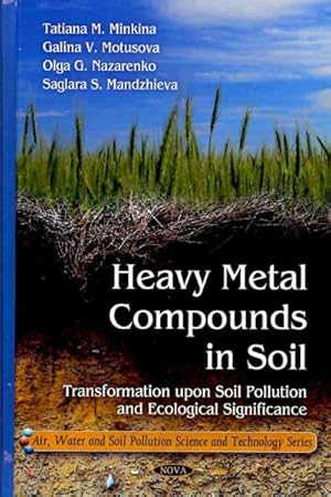 Image du vendeur pour Heavy Metal Compounds in Soil : Transformation Upon Soil Pollution and Ecological Significance mis en vente par GreatBookPrices