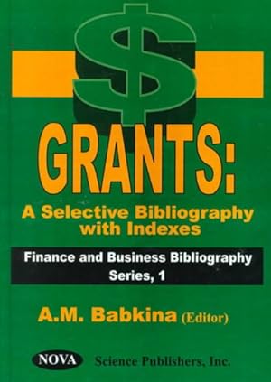 Image du vendeur pour Grants : A Selective Bibliography With Indexes mis en vente par GreatBookPrices