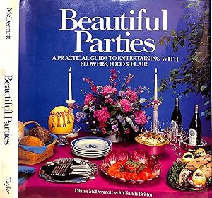 Beautiful Parties: A Practical Guide to Entertaining