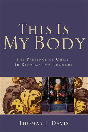 Immagine del venditore per This Is My Body: The Presence of Christ in Reformation Thought venduto da ChristianBookbag / Beans Books, Inc.