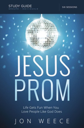 Imagen del vendedor de Jesus Prom Study Guide: Life Gets Fun When You Love People Like God Does a la venta por ChristianBookbag / Beans Books, Inc.
