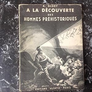 A la découverte des hommes préhistoriques - Explorations souterraines .