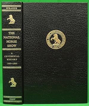 The National Horse Show: A Centennial History 1883-1983