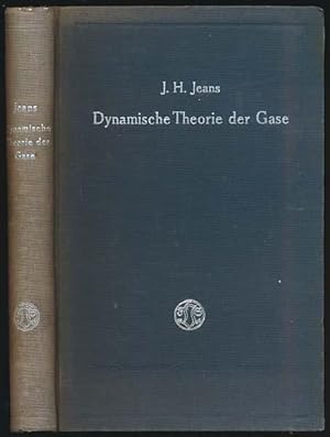 Dynamische Theorie der Gase. Nach der 4. englischen Auflage übersetzt und mit einer Ergänzung ver...