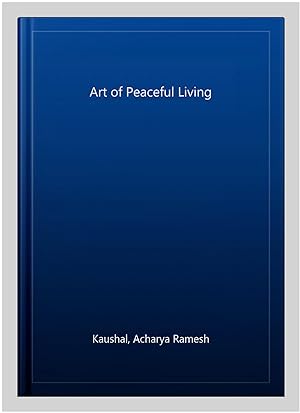 Seller image for Art of Peaceful Living for sale by GreatBookPrices