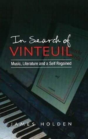 Image du vendeur pour In Search of Vinteuil : Music, Literature and a Self Regained mis en vente par GreatBookPrices