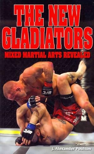 Seller image for New Gladiators : Mixed Martial Arts Revealed for sale by GreatBookPrices