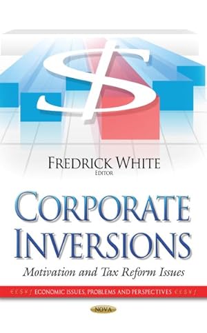 Immagine del venditore per Corporate Inversions : Motivation and Tax Reform Issues venduto da GreatBookPrices