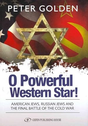 Seller image for O Powerful Western Star! : American Jews, Russian Jews, and the Final Battle of the Cold War for sale by GreatBookPrices