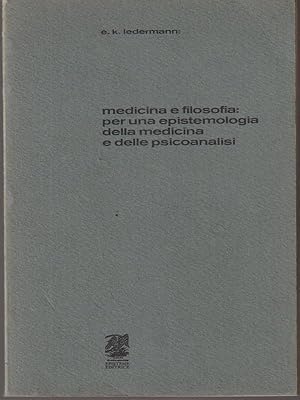 Immagine del venditore per Medicina e filosofia per una epistemologia della medicina e delle psicoanalisi. venduto da Librodifaccia