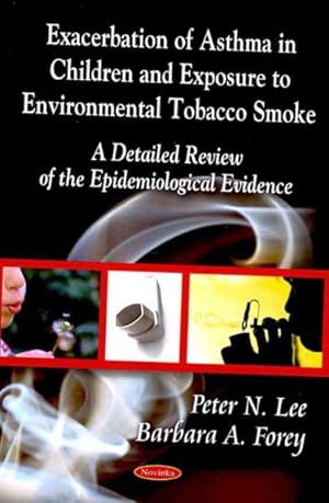 Bild des Verkufers fr Exacerbation of Asthma in Children and Exposure to Environmental Tobacco Smoke : A Detailed Review of the Epidemiological Evidence zum Verkauf von GreatBookPrices