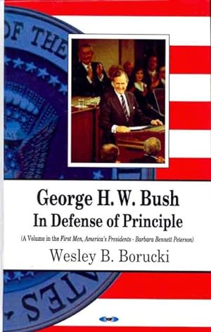 Seller image for George H. W. Bush: : In Defense of Principle for sale by GreatBookPrices