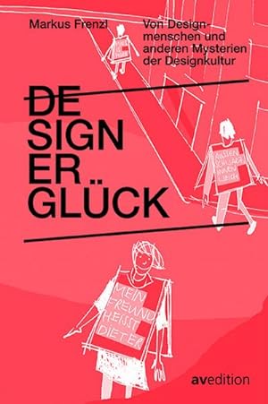 Bild des Verkufers fr Designerglck : Von Designmenschen und anderen Mysterien der Designkultur zum Verkauf von AHA-BUCH GmbH