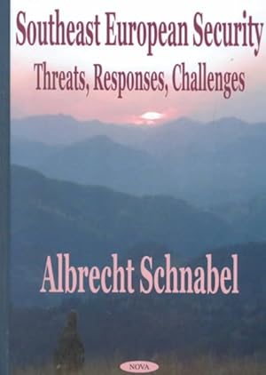 Seller image for Southeast European Security : Threats, Responses and Challenges for sale by GreatBookPrices
