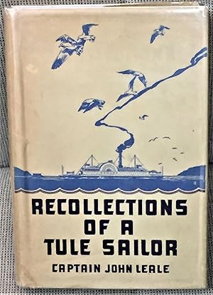 Recollections of a Tule Sailor, Master Mariner, San Francisco Bay, with Interpolations by Marion ...