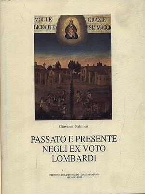 Imagen del vendedor de Passato e presente negli ex voto lombardi a la venta por Librodifaccia