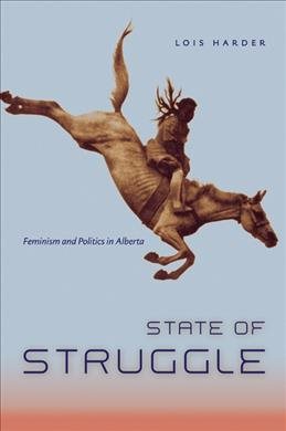 Imagen del vendedor de State of Struggle : Feminism and Politics in Alberta a la venta por GreatBookPrices