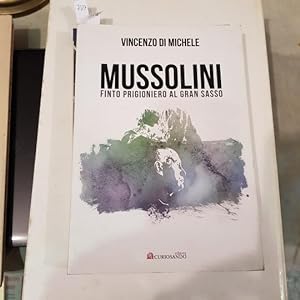 Mussolini finto prigioniero al Gran Sasso