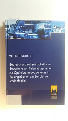 Betriebs- und volkswirtschaftliche Bewertung von Telematiksystemen zur Optimierung des Verkehrs i...