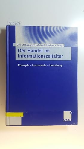 Seller image for Der Handel im Informationszeitalter : Konzepte, Instrumente, Umsetzung ; Klaus Barth zum 65. Geburtstag for sale by Gebrauchtbcherlogistik  H.J. Lauterbach