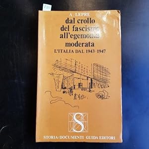 dal crollo del fascismo all'egemonia moderata l'Italia dal 1943-1947