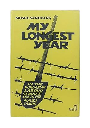 Imagen del vendedor de My Longest Year: In the Hungarian Labour Service and in the Nazi Camps a la venta por Dividing Line Books