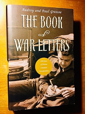 Seller image for The Book of War Letters: 100 Years of Private Canadian Correspondence for sale by Samson Books