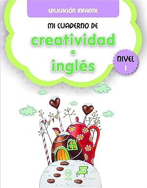 MI CUADERNO DE CREATIVIDAD E INGLÈS. NIVEL 1 Educación Infantil