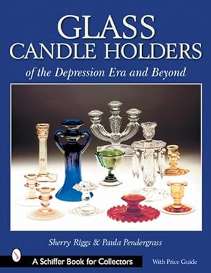 Seller image for Glass Candle Holders of the Depression Era And Beyond for sale by GreatBookPrices
