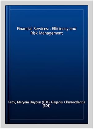 Immagine del venditore per Financial Services: : Efficiency and Risk Management venduto da GreatBookPrices