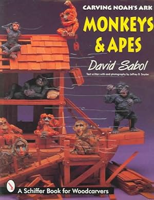 Imagen del vendedor de Carving Noah's Ark : Monkeys & Apes a la venta por GreatBookPrices