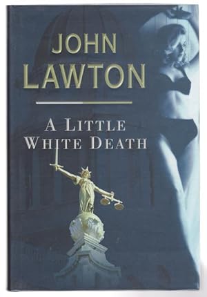 Imagen del vendedor de A Little White Death by John Lawton (First Edition) Signed a la venta por Heartwood Books and Art
