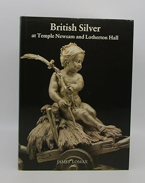 British Silver at Temple Newsam and Lotherton Hall: A Catalogue of the Leeds Collection