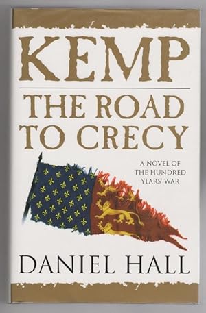 Immagine del venditore per Kemp: The Road to Crecy by Daniel Hall (First Edition) venduto da Heartwood Books and Art